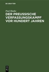 Der preu&szlig;ische Verfassungskampf vor hundert Jahren - Paul Haake
