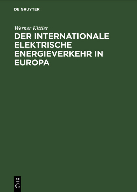 Der internationale elektrische Energieverkehr in Europa - Werner Kittler