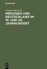 Preu&szlig;en und Deutschland im 19. und 20. Jahrhundert - Friedrich Meinecke