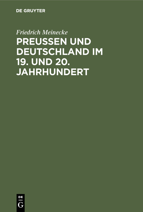 Preu&szlig;en und Deutschland im 19. und 20. Jahrhundert - Friedrich Meinecke