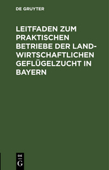 Leitfaden zum praktischen Betriebe der landwirtschaftlichen Gefl&uuml;gelzucht in Bayern - 