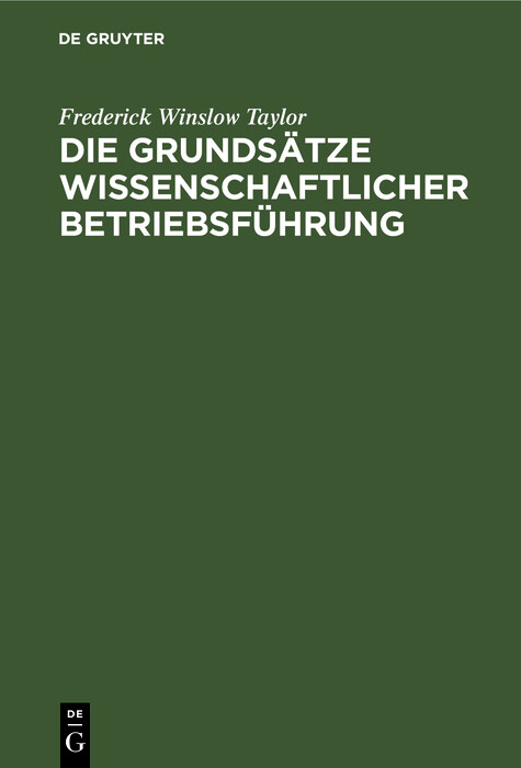 Die Grunds&auml;tze wissenschaftlicher Betriebsf&uuml;hrung - Frederick Winslow Taylor