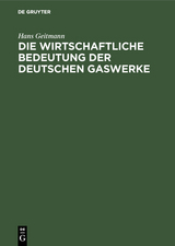 Die wirtschaftliche Bedeutung der deutschen Gaswerke - Hans Geitmann