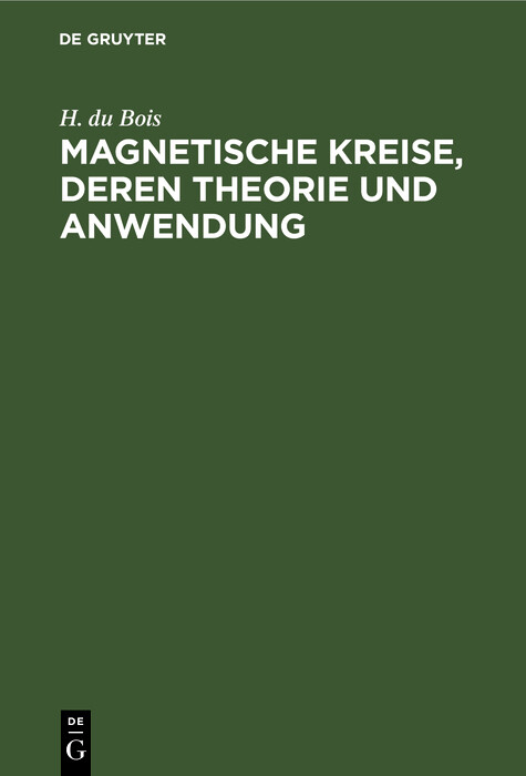 Magnetische Kreise, deren Theorie und Anwendung - H. Du Bois