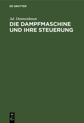 Die Dampfmaschine und ihre Steuerung