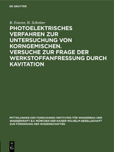 Photoelektrisches Verfahren zur Untersuchung von Korngemischen. Versuche zur Frage der Werkstoffanfressung durch Kavitation - B. Esterer, H. Schr&ouml;ter