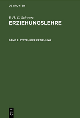 System der Erziehung - F. H. C. Schwarz