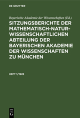 Sitzungsberichte der Mathematisch-Naturwissenschaftlichen Abteilung der Bayerischen Akademie der Wissenschaften zu München. Heft 1/1928 - 