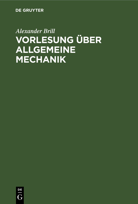 Vorlesung &uuml;ber allgemeine Mechanik - Alexander Brill