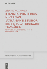 Ioannes Porterius Nivernas, &rsaquo;Athamantis Furor&lsaquo;, eine neulateinische Trag&ouml;die - Alexander Herb&ouml;ck