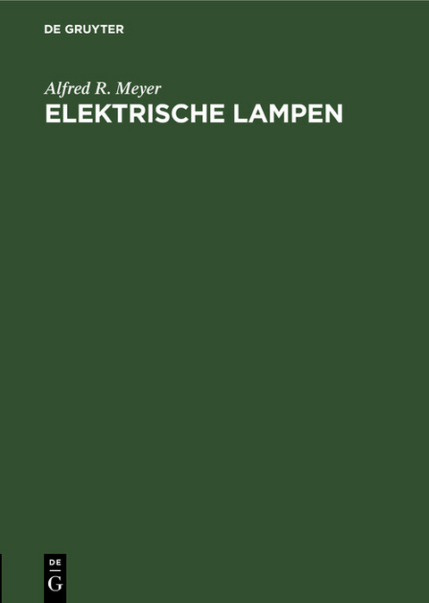Elektrische Lampen - Alfred R. Meyer