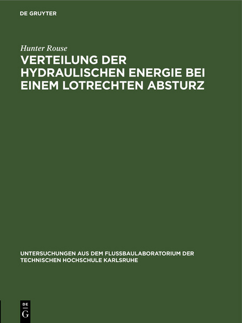 Verteilung der hydraulischen Energie bei einem lotrechten Absturz - Hunter Rouse