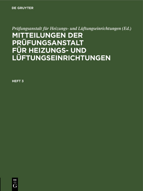 Mitteilungen der Pr&uuml;fungsanstalt f&uuml;r Heizungs- und L&uuml;ftungseinrichtungen. Heft 3 - 