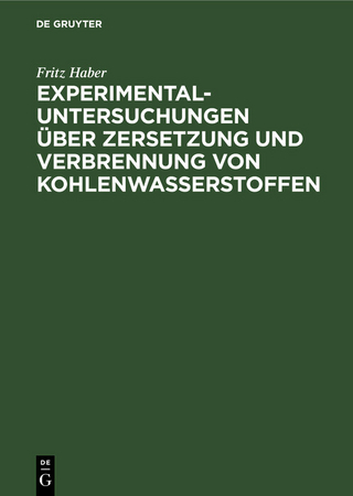 Experimental-Untersuchungen über Zersetzung und Verbrennung von Kohlenwasserstoffen