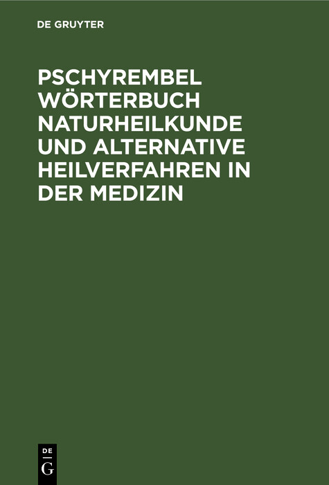 Pschyrembel W&ouml;rterbuch Naturheilkunde und alternative Heilverfahren in der Medizin - 