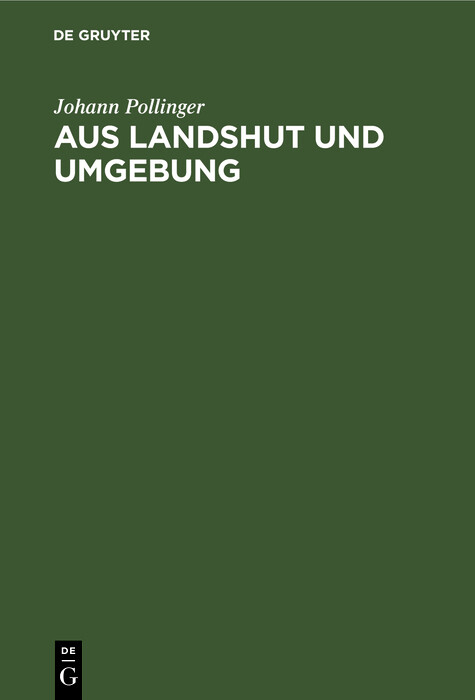 Aus Landshut und Umgebung - Johann Pollinger