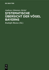 Systematische &Uuml;bersicht der V&ouml;gel Bayerns - Andreas Johannes J&auml;ckel