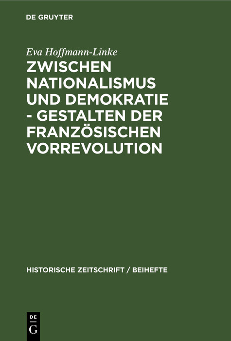 Zwischen Nationalismus und Demokratie - Gestalten der Franz&ouml;sischen Vorrevolution - Eva Hoffmann-Linke
