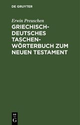 Griechisch-deutsches Taschenw&ouml;rterbuch zum Neuen Testament - Erwin Preuschen