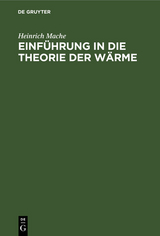 Einf&uuml;hrung in die Theorie der W&auml;rme - Heinrich Mache