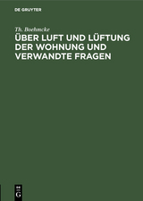 &Uuml;ber Luft und L&uuml;ftung der Wohnung und verwandte Fragen - Th. Boehmcke