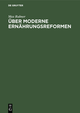 &Uuml;ber moderne Ern&auml;hrungsreformen - Max Rubner