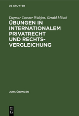 &Uuml;bungen in Internationalem Privatrecht und Rechtsvergleichung - Dagmar Coester-Waltjen, Gerald M&auml;sch