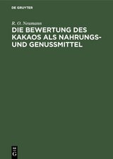 Die Bewertung des Kakaos als Nahrungs- und Genu&szlig;mittel - R. O. Neumann