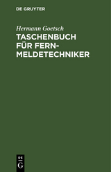 Taschenbuch f&uuml;r Fernmeldetechniker - Hermann Goetsch