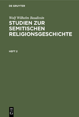 Wolf Wilhelm Baudissin: Studien zur semitischen Religionsgeschichte. Heft 2 - Wolf Wilhelm Baudissin