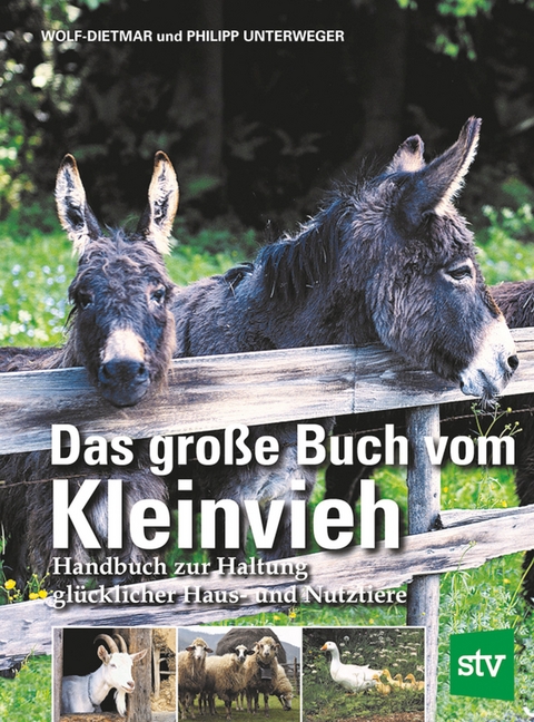 Das gro&szlig;e Buch vom Kleinvieh - Wolf-Dietmar Unterweger, Philipp Unterweger