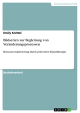 Bildserien zur Begleitung von Ver&auml;nderungsprozessen - Emily Knittel