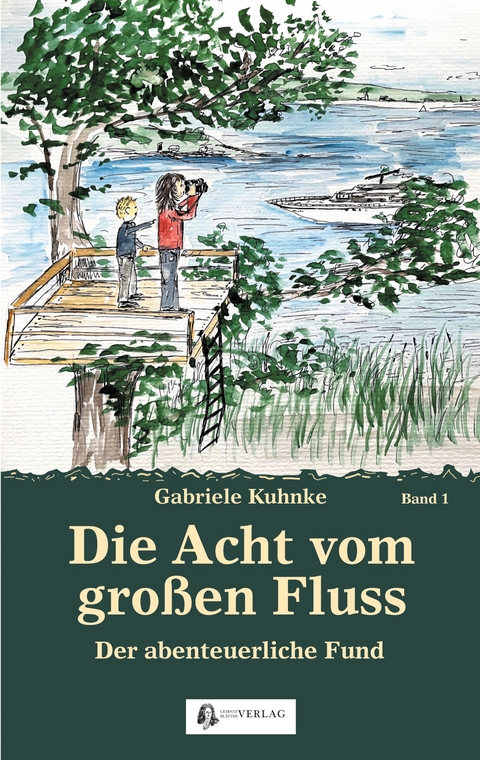Die Acht vom gro&szlig;en Fluss, Bd. 1 - Gabriele Kuhnke