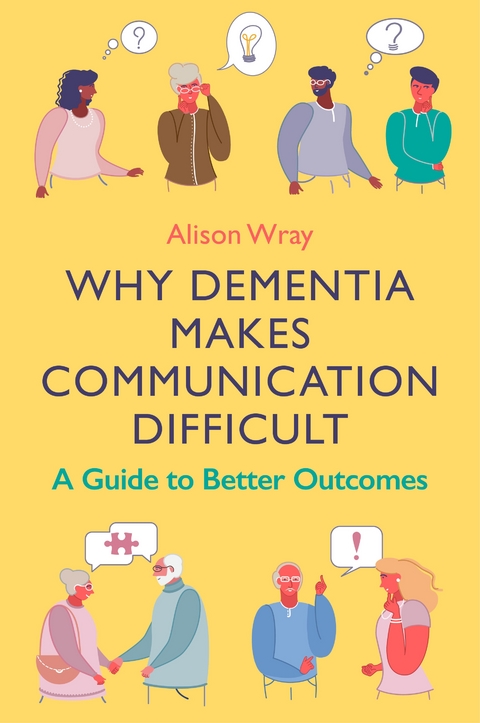 Why Dementia Makes Communication Difficult - Alison Wray