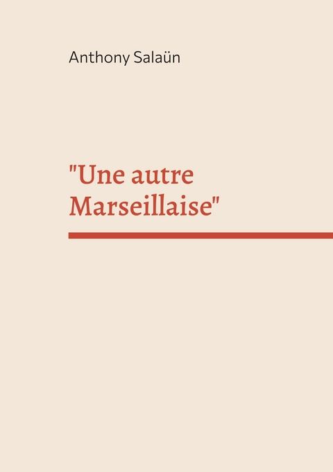 "Une autre Marseillaise" - Anthony Salaün