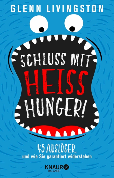 Schluss mit Hei&szlig;hunger! - Glenn Livingston