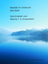 Realit&auml;t im Umbruch - Mischa Tassilo Erik Grossmann