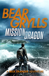 Mission Dragon -  Bear Grylls
