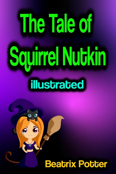 The Tale of Squirrel Nutkin illustrated - Beatrix Potter