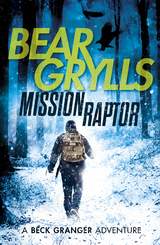 Mission Raptor -  Bear Grylls