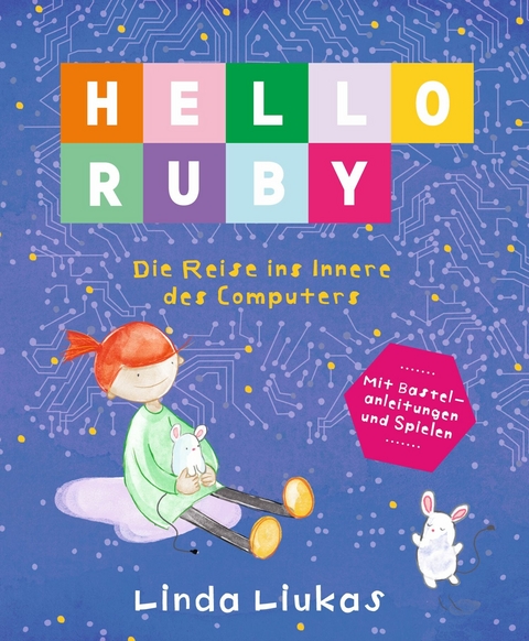 EPUB: Hello Ruby: Die Reise ins Innere des Computers - Linda Liukas