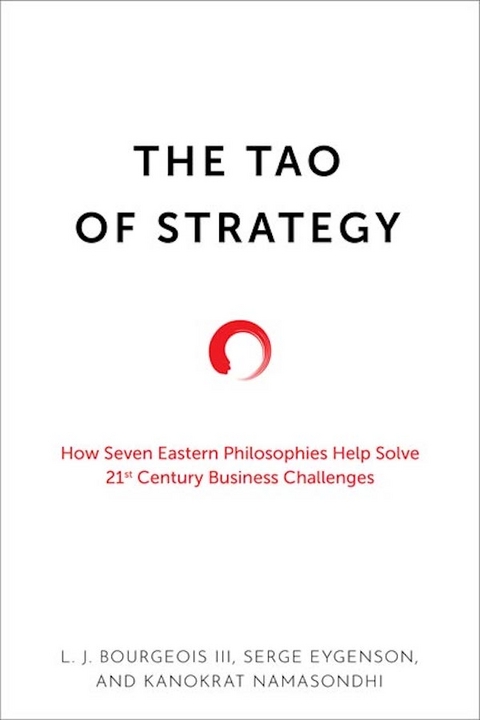 The Tao of Strategy - L. J. Bourgeois, Serge Eygenson, Kanokrat Namasondhi