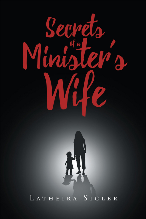 Secrets Of A Minister's Wife -  Latheira Sigler