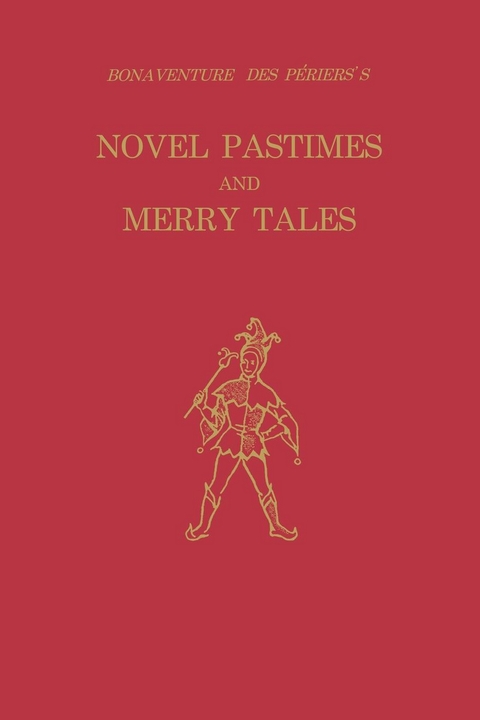 Bonaventure des P&eacute;riers's Novel Pastimes and Merry Tales - Bonaventure Des P&eacute;riers
