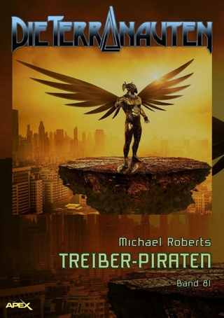 DIE TERRANAUTEN, Band 81: TREIBER-PIRATEN