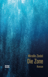 Die Zone - Mireille Zindel