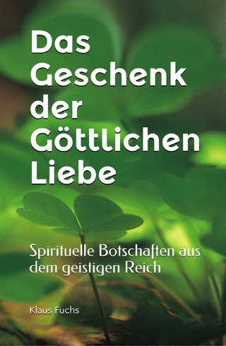 Das Geschenk der Göttlichen Liebe