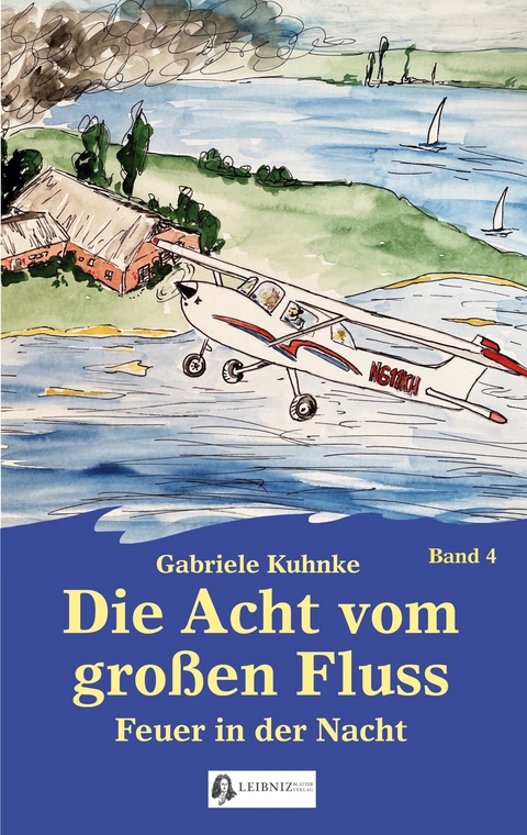 Die Acht vom gro&szlig;en Fluss, Bd. 4 - Gabriele Kuhnke