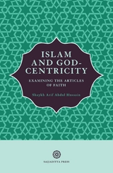 Islam and God-Centricity - Arif Abdul Hussain
