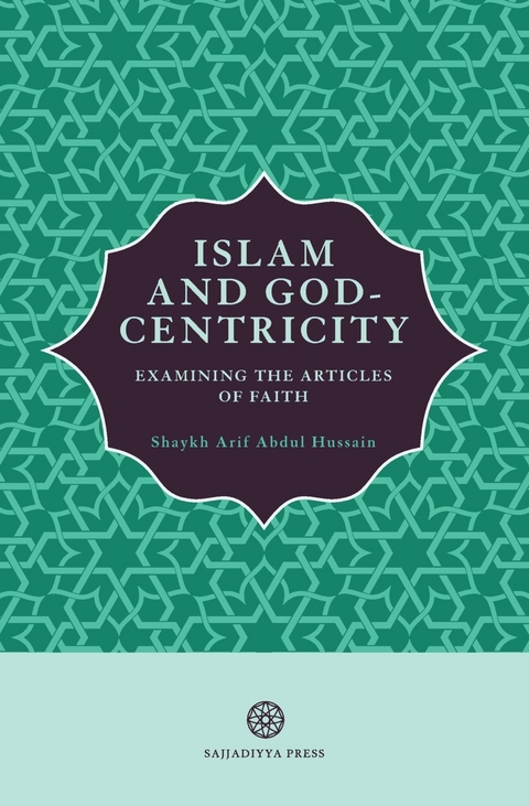 Islam and God-Centricity - Arif Abdul Hussain